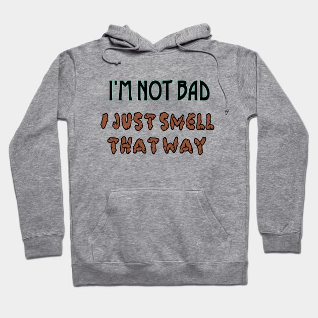 I'm not bad Hoodie by SnarkCentral